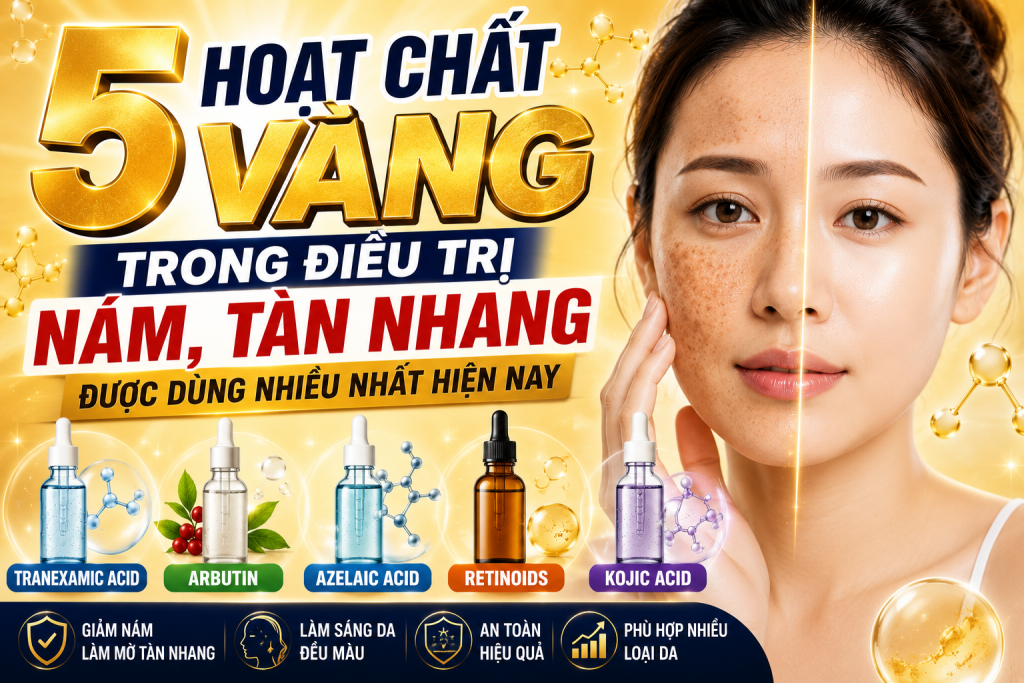 5 hoạt chất vàng trong điều trị nám, tàn nhang phổ biến nhất hiện nay