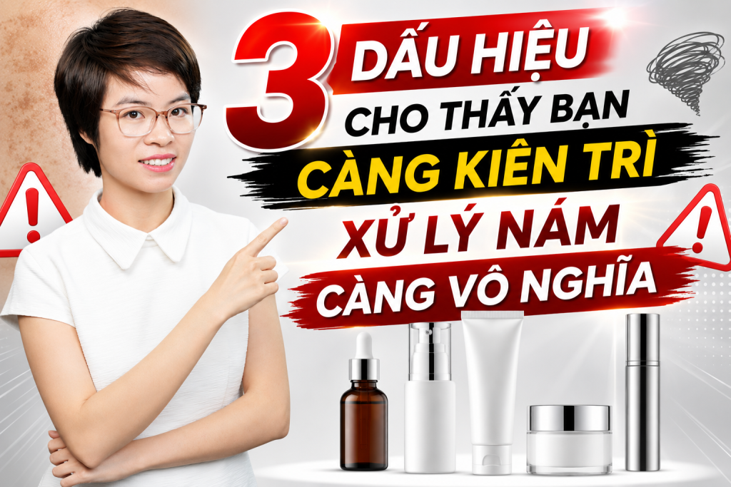 3 dấu hiệu cho thấy bạn càng kiên trì xử lý nám càng vô nghĩa